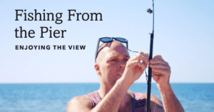 Master the Art of Pier Fishing
