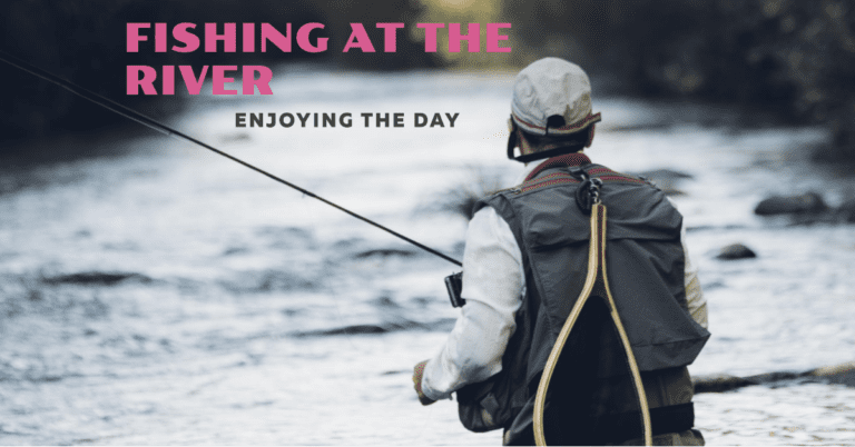 River Fishing Guide: Tips and Techniques for Successful Fishing on a River