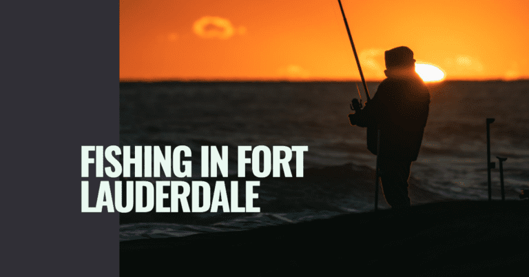 Fishing in Fort Lauderdale by the Sea – What You Need to Know
